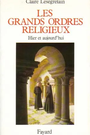 Les grands ordres religieux hier et aujourd'hui