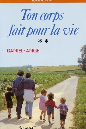 Ton corps fait pour la vie