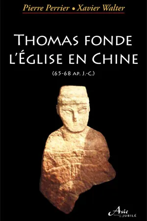Thomas fonde l'Église en Chine (65-68)