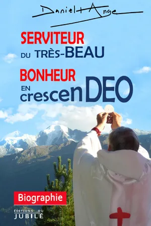 Serviteur du Très-Beau : Bonheur en crescen-Deo !